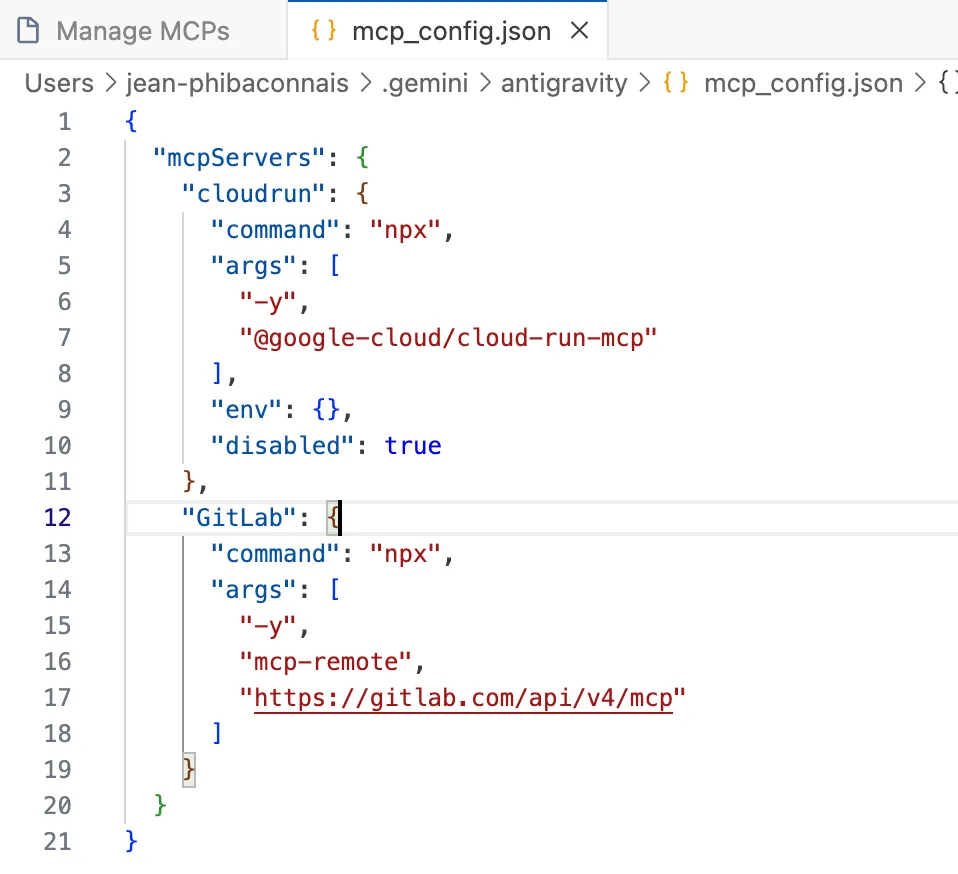Capture d'écran d'un fichier de configuration JSON pour les serveurs MCP dans Antigravity, incluant des entrées pour 'cloudrun' et 'GitLab'. Capture d'écran d'un fichier de configuration JSON pour les serveurs MCP dans Antigravity, incluant des entrées pour 'cloudrun' et 'GitLab'.